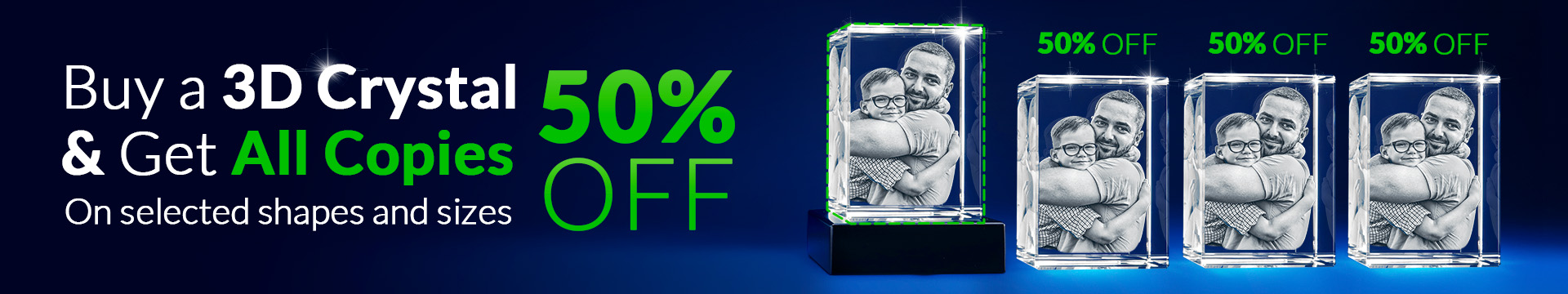 ArtPix 3D Discount banner: Buy a 3D Crystal and Get 50% Discount on All Copies of Different Shapes and Sizes